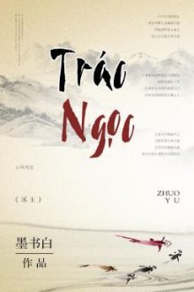 [Edited] [Hoàn] Trác Ngọc – Mặc Thư Bạch