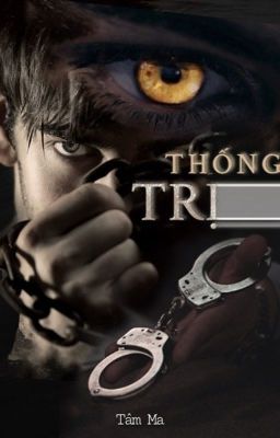 [Đam Mỹ 18+] Thống Trị (Hoàn)