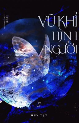 [Edit – Hoàn] Vũ Khí Hình Người (1) – Húy Tật