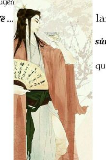 [ End – Bhtt – Xuyên ] Xuyên Về Làm Sủng Quân