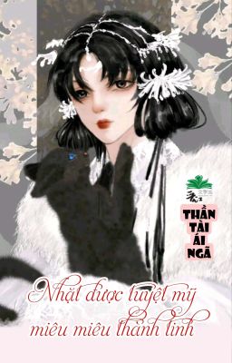 [Bhtt] [Qt] Nhặt Được Tuyệt Mỹ Miêu Miêu Thành Tinh – Thần Tài Ái Ngã