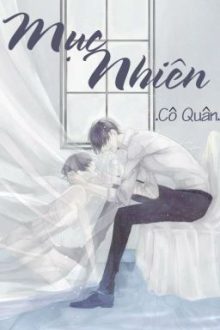 [Đam Mỹ] Mục Nhiên – Full