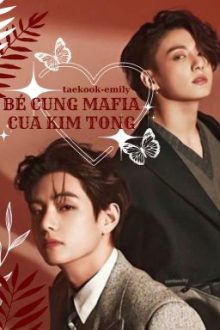 Taekook || Bé Cưng Mafia Của Kim Tổng