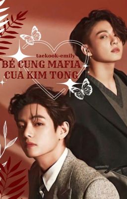 Taekook || Bé Cưng Mafia Của Kim Tổng Poster
