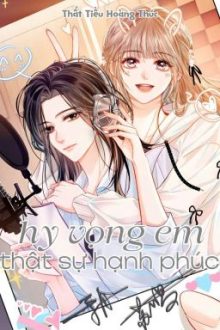 [Bhtt][Edit] Hy Vọng Em, Thật Sự Hạnh Phúc – Thất Tiểu Hoàng Thúc