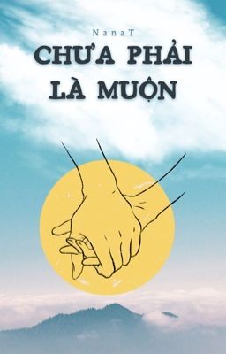 Chưa Phải Là Muộn (Full)