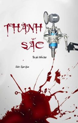[Bhtt-Edit-Hoàn] Thanh Sắc- Hiểu Bạo