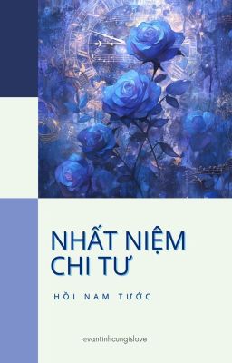 [Đm/End] Nhất Niệm Chi Tư – Hồi Nam Tước