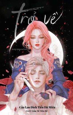 [Hoàn] Trở Về – Cần Lao Đích Tiểu Dã Miêu【Np-H】Quyển 1 Poster