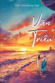 [Bhtt] [Edit – Hoàn] Vãn Triều – Thất Tiểu Hoàng Thúc