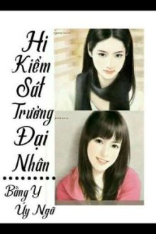 [Bhtt][Hđ][Edit – Hoàn]Hi, Kiểm Sát Trưởng Đại Nhân – Bằng Y Úy Ngã