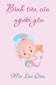 [Hoàn][Đm] Bình Sữa Của Người Yêu