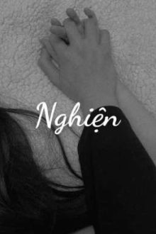 [Bhtt] [Edit]Nghiện – Nguyên Hòa