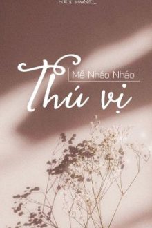 Thú Vị – Mễ Nháo Nháo