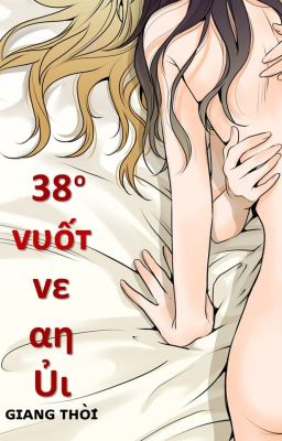 [Bhtt/Gl] Ba Mươi Tám Độ Vuốt Ve An Ủi – Giang Thời (Bdsm, Caoh)
