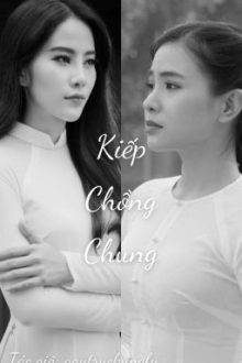[Gl-Thuần Việt-Tự Viết] Kiếp Chồng Chung