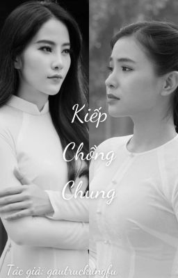 [Gl-Thuần Việt-Tự Viết] Kiếp Chồng Chung