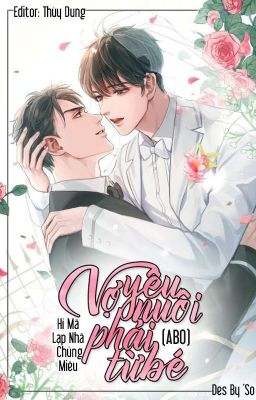 [Edit Hoàn/Đm] Vợ Yêu Phải Nuôi Từ Bé [Abo]
