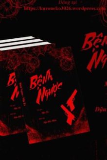 [Edit/Hoàn] Bệnh Ngược – Mặc Tù.