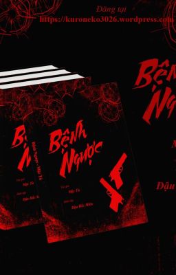 [Edit/Hoàn] Bệnh Ngược – Mặc Tù.