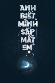 [Đm] Anh Biết Mình Sắp Mất Em – Khổ Tư