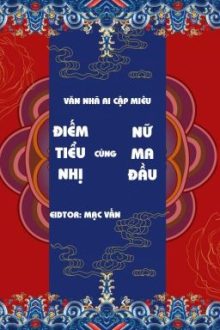 [Bhtt] [Edit Hoàn] Xt – Điếm Tiểu Nhị Cùng Nữ Ma Đầu