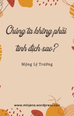 [Hoàn | Edit] Chúng Ta Không Phải Tình Địch Sao? – Mộng Lý Trường