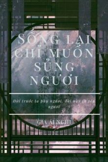 Sống Lại Chỉ Muốn Sủng Ngươi