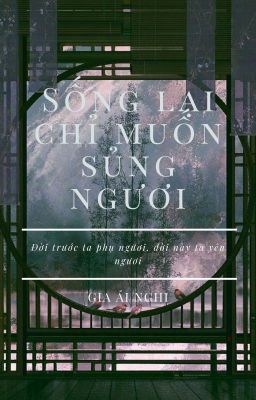 Sống Lại Chỉ Muốn Sủng Ngươi Poster