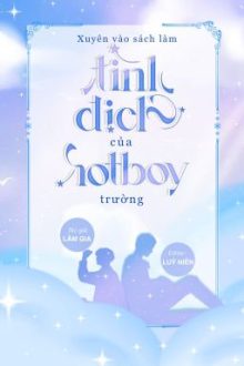 [ Đam Mỹ – Edit ] Xuyên Vào Sách Làm Tình Địch Với Hotboy Trường [ Chưa Beta ]