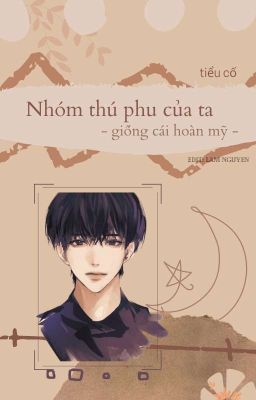 [Đam Mỹ Cao H/Edit] Nhóm Thú Phu Của Ta/Giống Cái Hoàn Mỹ