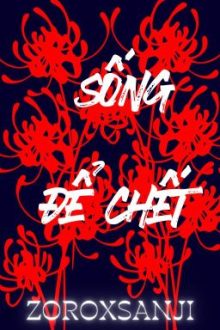 Sống Để Chết