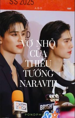 Vợ Nhỏ Của Thiếu Tướng Naravit! [Abo]