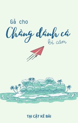 [1][R18] Gả Cho Chàng Đánh Cá Bị Câm (End)