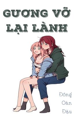 /Hoàn/Gl/Abo/Po18/ Gương Vỡ Lại Lành – Đồng Oản Đậu
