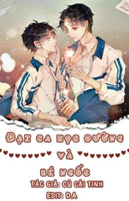 《Hoàn》 Đại Ca Học Đường Và Bé Ngốc