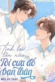 [ Đm ]-Tỉnh Lại Lần Nữa Tôi Cưa Đổ Bạn Thân