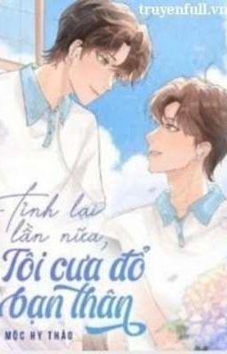 [ Đm ]-Tỉnh Lại Lần Nữa Tôi Cưa Đổ Bạn Thân