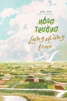 [Full][Đam Mỹ] Nông Trường Lưng Chừng Núi – Hôi Cốc