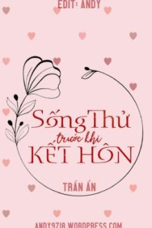 [Đam Mỹ] Sống Thử Trước Khi Kết Hôn – Trần Ẩn