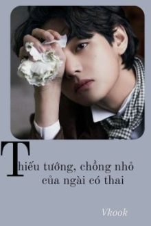 Vkook Thiếu Tướng, Chồng Nhỏ Của Ngài Có Thai Rồi !!!