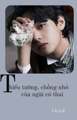 Vkook Thiếu Tướng, Chồng Nhỏ Của Ngài Có Thai Rồi !!!
