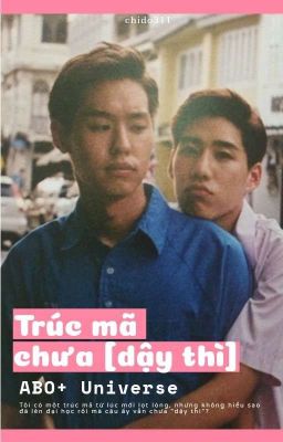 [Bkpp] Trúc Mã Chưa Dậy Thì – Abo+ (Hoàn)