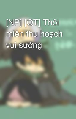 [Np] [Qt] Thôi Miên Thu Hoạch Vui Sướng