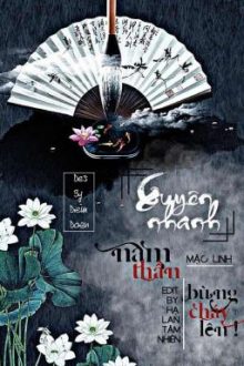 (Quyển1) [Edit] Xuyên Nhanh: Nam Thần, Bùng Cháy Lên! – Mặc Linh