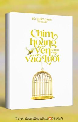 (Đm-Hoàn) Chim Hoàng Yến Tự Chui Đầu Vào Lưới Poster
