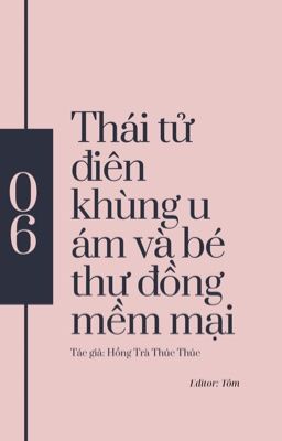 [Đm-End] Thái Tử Điên Khùng U Ám Và Bé Thư Đồng Mềm Mại