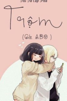 /Hoàn/Gl/Abo/Po18/ Trộm – Thi Từ Cáp Phú