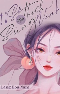 [Hoàn-Caoh] Sở Thích Của Sùng Ninh