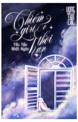 [Đm-End] Chiếm Giữ Có Thời Hạn – Yểu Yểu Nhất Ngôn